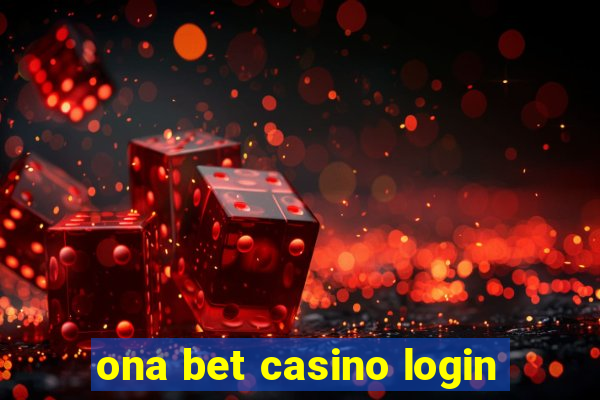 ona bet casino login